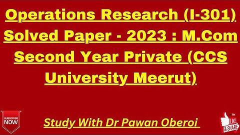 Operations Research (I-301) Solved Paper - 2023 : M.Com Second Year Private (CCS University Meerut)