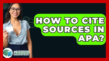 How To Cite Sources In APA? - The Language Library
