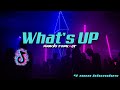 Whats up  remix