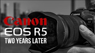 Canon R5 Two Years Later