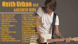 Keith Urban Greatest Hits Full Album Live \/\/ The Best Of Keith Urban