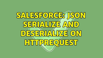 Salesforce: JSON Serialize and Deserialize on HttpRequest