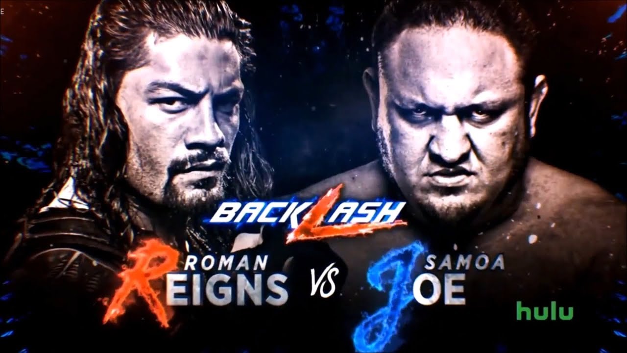 WWE Backlash 2018: Roman Reigns vs Samoa Joe |