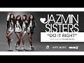 JAZMIN SISTERS - DO IT RIGHT (STREAM)