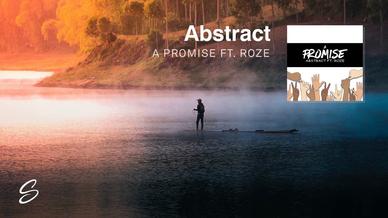 Abstract • a promise [ft. Rose]