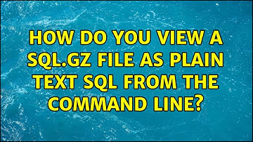 How do you view a sql.gz file as plain text SQL from the command line? (3 Solutions!!)
