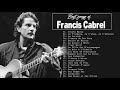 Francis Cabrel Album Complet 2021 ♫ Francis Cabrel Ses Plus Belles Chansons ♫ Francis Cabrel Best Of