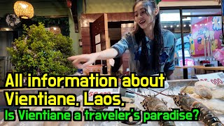 All information about Vientiane, Laos Ep 1, Is Vientiane a traveler&#39;s paradise?