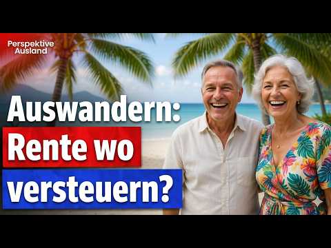Rente im Ausland: Muss ich in Deutschland Steuern zahlen?