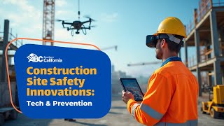 Construction Site Safety Innovations: Tech & Prevention