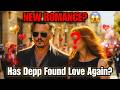Johnny Depp’s New Romance 😱❤️ Has Hollywood’s Biggest Comeback Found Love Again?