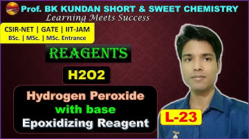 L-23 Reagents | Hydrogen Peroxide with base | H2O2/OH  | Epoxidizing Reagent | CSIR-NET GATE IIT-JAM