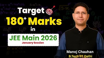 180 Marks in JEE Main 2026 | JEE Main Strategy | JEE 2026 | Manoj Chauhan Sir