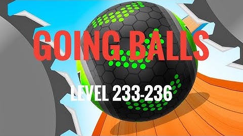 Going Balls | Walkthrough | ASMR | Level 233-236