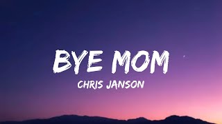 Chris Janson - Bye Mom (Lyrics) chords