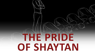 The Beginning and the End with Omar Suleiman: The Pride of Shaytan (Ep46)