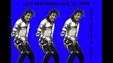 Michael Jackson live Wembley July 15th Another Part Of Me (Alt. version)