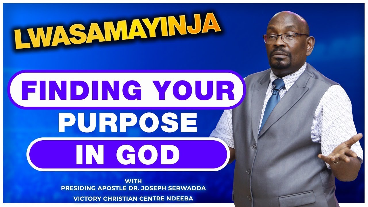 Finding your purpose in god lwasamayinja youtube
