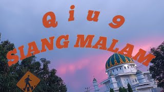 Qiu9 - Siang Malam ( Lyric Vidio )