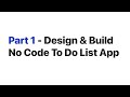 Part 1 / Design &amp; Build No Code App from Scratch