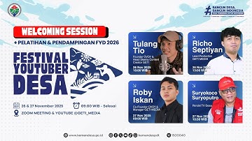 WELCOMING SESSION + PELATIHAN & PENDAMPINGAN FESTIVAL YOUTUBER DESA 2026