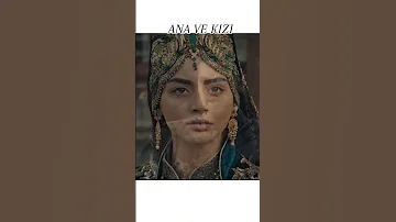 ANA VE KIZI Kurulusosman Balahatun Malhunhatun Salcan Ozgetorer Holofira Targunhatun 