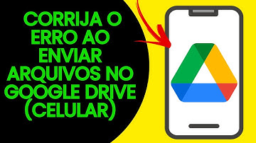 COMO CORRIGIR O ERRO DE ARQUIVOS QUE NÃO CARREGAM NO GOOGLE DRIVE CELULAR 2025