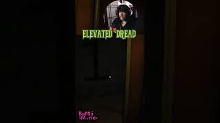 ELEVATED DREAD | Wasn’t expecting him to show up 😭