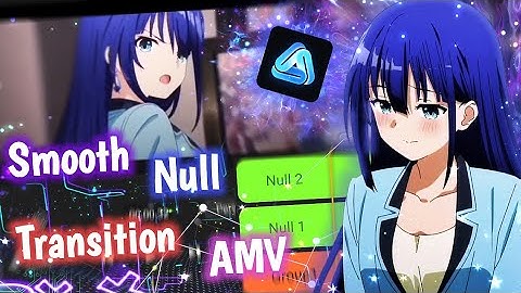 Tutorial Smooth Null Transition (Empty object) AMV || AVU EDITOR