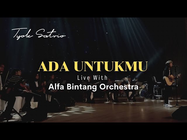 Tyok Satrio - Ada Untukmu (Live With Alfa Bintang Orchestra) class=