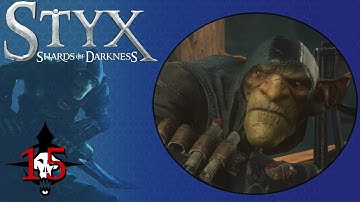 Lets Play Styx Shards of Darkness Part 15