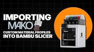How to Import Mako Custom Material Profiles into Bambu Slicer | Quick Setup Guide