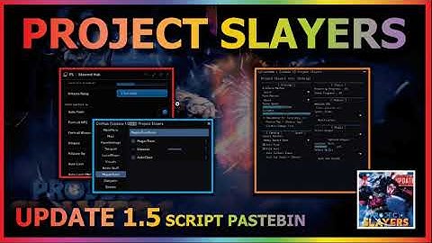 Project Slayers Script (PASTEBIN)