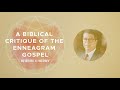 05   Dr  Rhenn Cherry – The Enneagram Gospel Is the Problem Human Sin or Mistaken Identity?