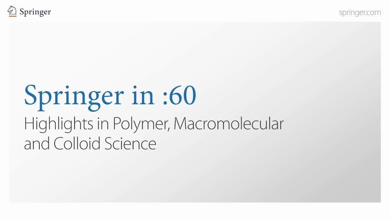 Springer in :60 - Highlights in Polymer, Macromolecular and Colloid ...