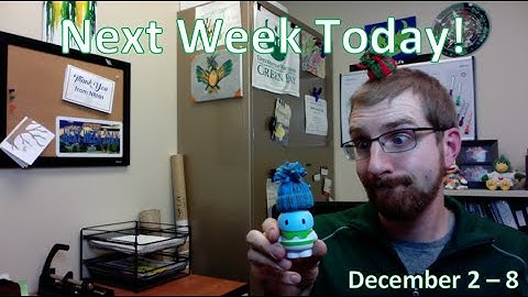 Next Week Today! December 2-8, 2020