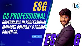 ESG | CS Professional | Chapter 7 Governance in Professional Managed Company & Promoters Driven Co.