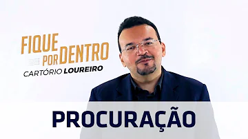 Como funciona uma procuração?