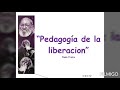 Pedagogia liberadora -Paulo freire