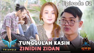 Zidan Ft Tri Suaka - Tunggulah Kasih (2021) Episode 2