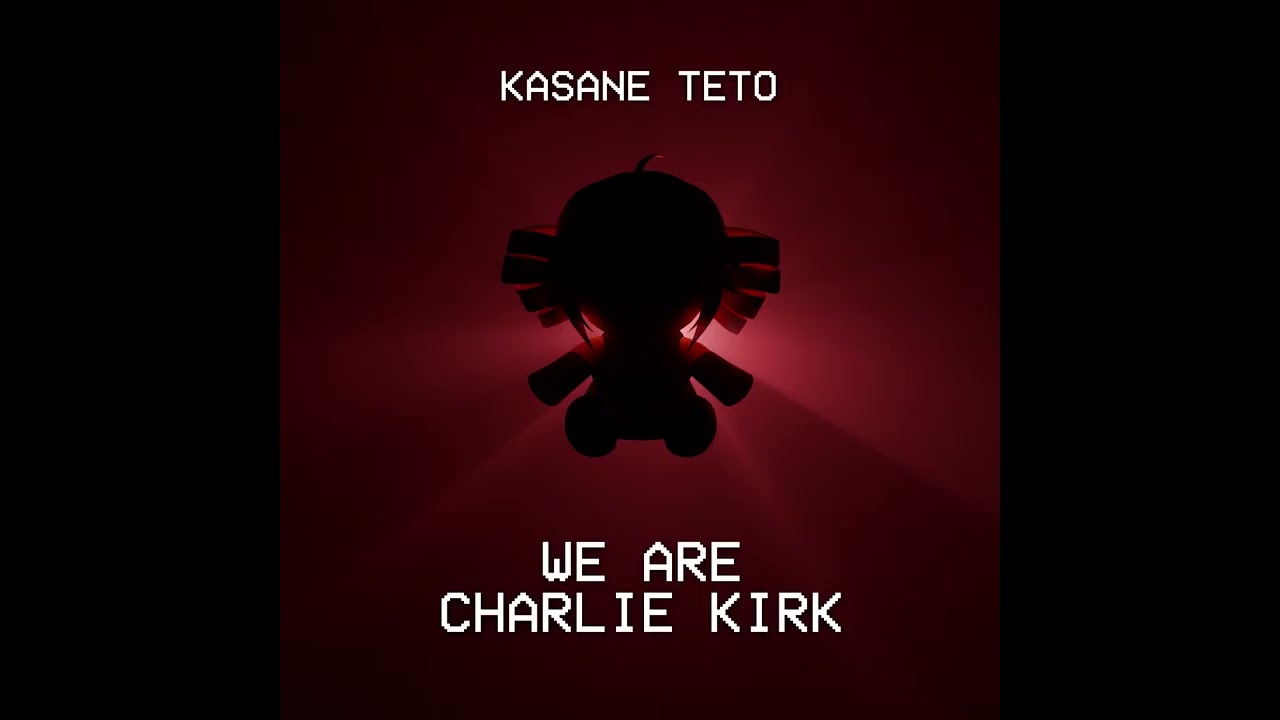 We Are Charlie Kirk - Teto Cover