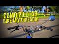 Como Pilotar Uma Bike Motorizada!