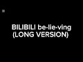 BILIBILI BE-LIE-VING (LONG VERSION) 