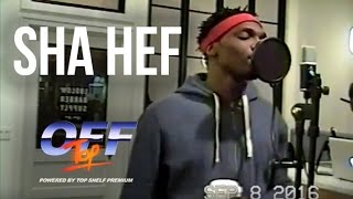 Sha Hef - "Off Top" Freestyle (Top Shelf Premium)