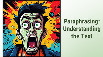 Mastering Paraphrasing: Understanding the Original Text