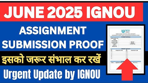 IGNOU Assignment Submission Proof June 2025 Session: आपका Assignment Submit हुआ या नही कैसे पता करें