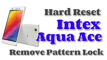 Intex Aqua Ace | Hard Reset | Remove Pattern Lock