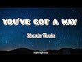 Shania Twain YOU VE GOT A WAY Lyrics Nightlightsky mp3