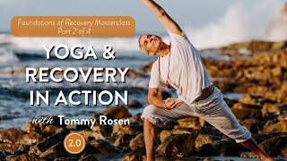 The Foundations of Recovery Masterclass Series Part 2 of 4: Yoga & Recovery in Action w/Tommy Rosen