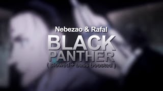 Nebezao & Rafal - BLACK PANTHER (slowed + bass boosted) Resimi